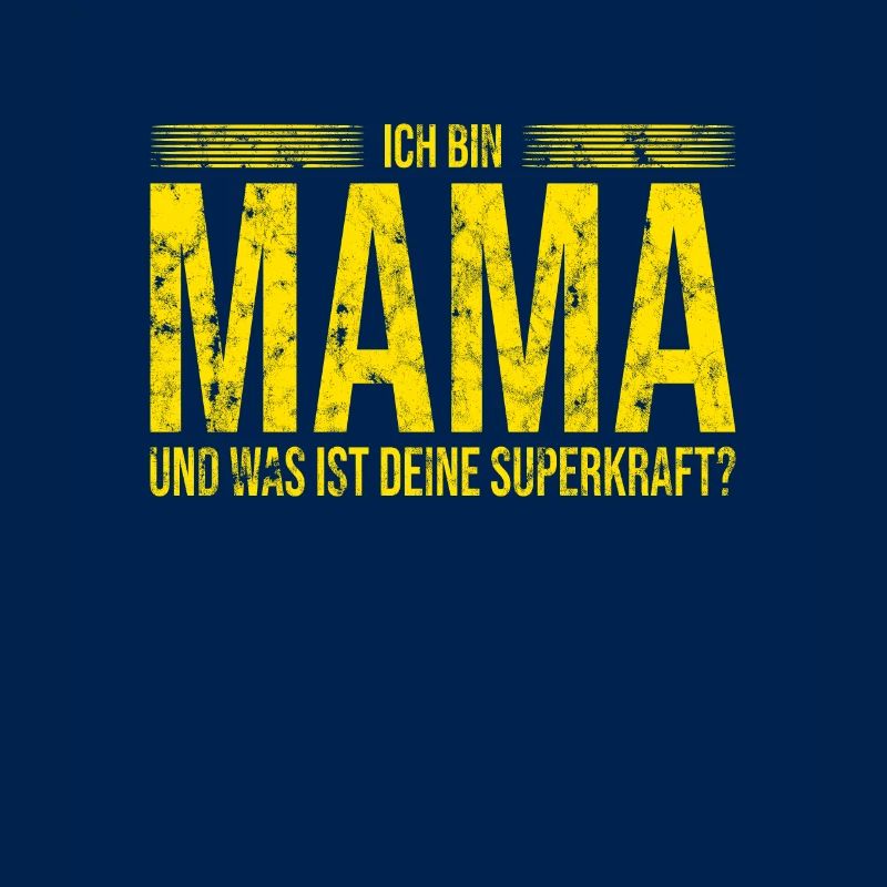 Mama Superkraft Spruch