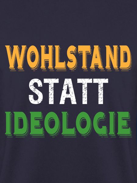 Wohlstand statt Ideologie