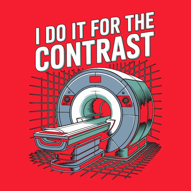 MRI Tech I Do It For The Contrast Radiographer