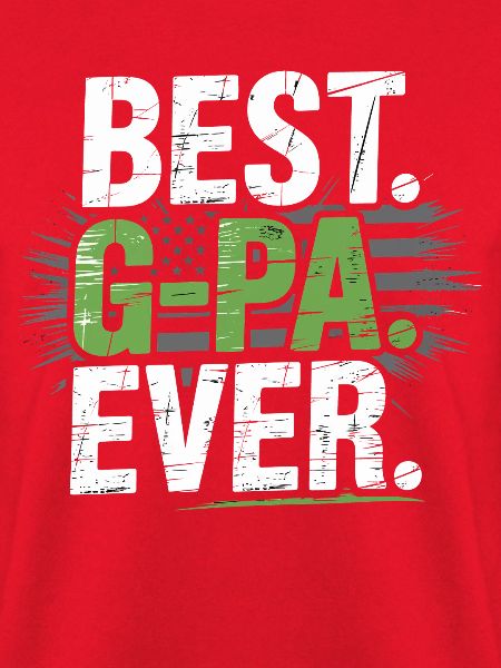 Best G-PA Ever – Gramps Shirt