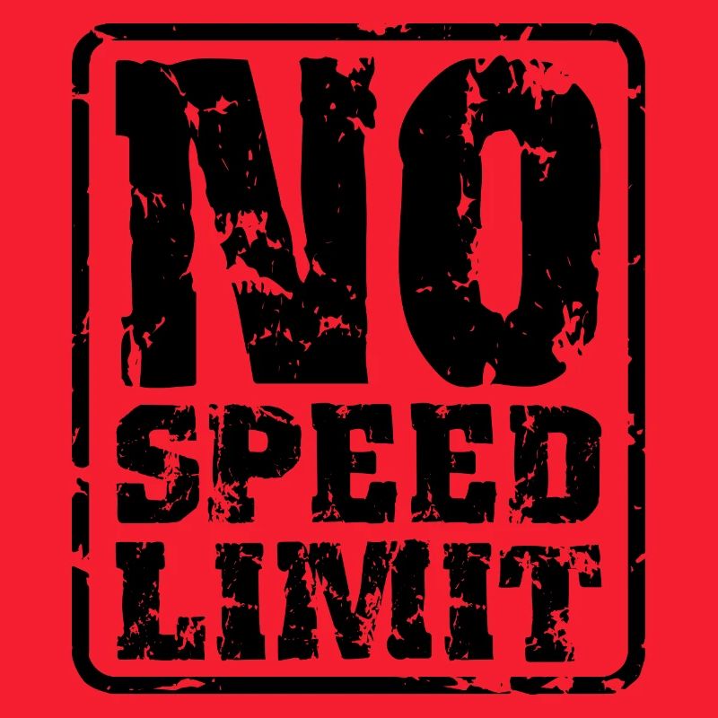 NO SPEED LIMIT