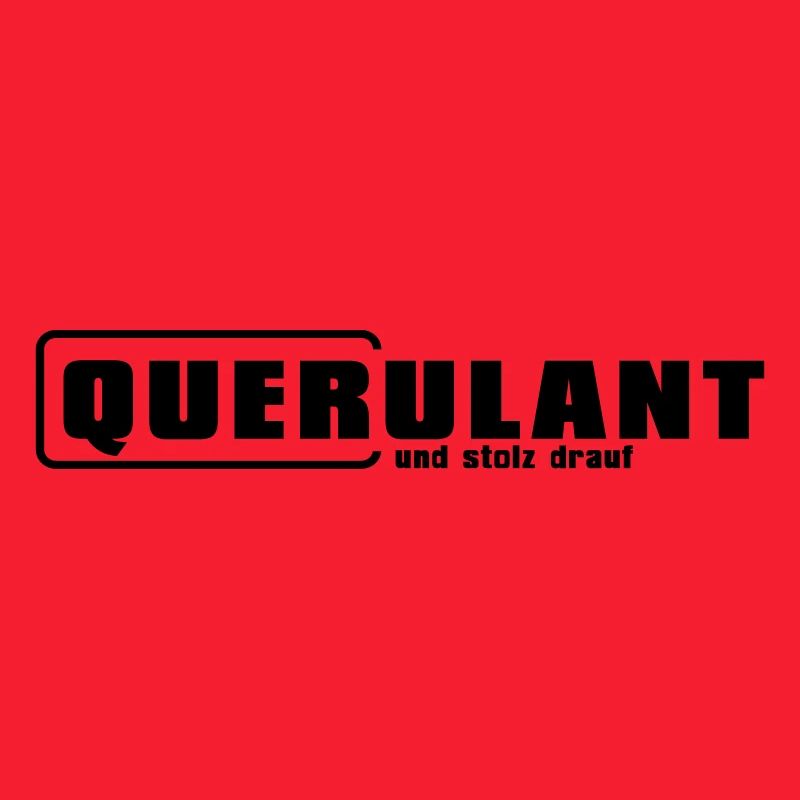 Querulant - und stolz drauf
