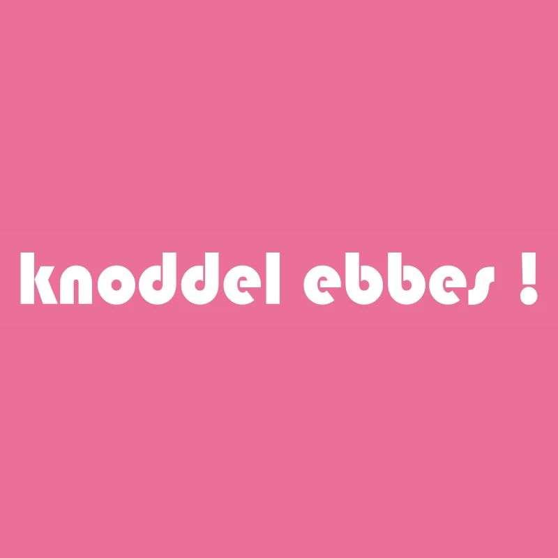 knoddel ebbes