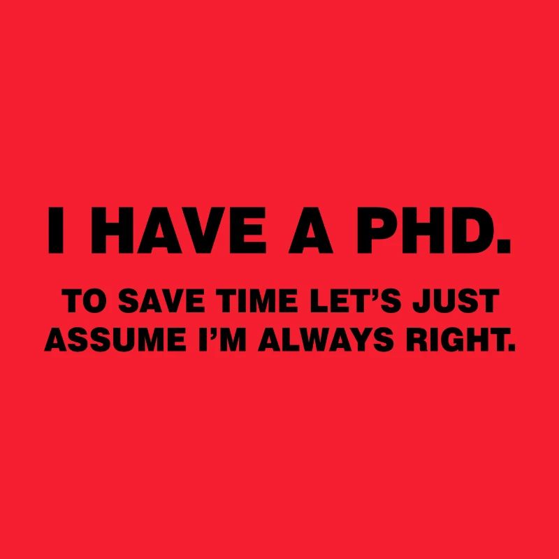 I have a phd Student Geschenk