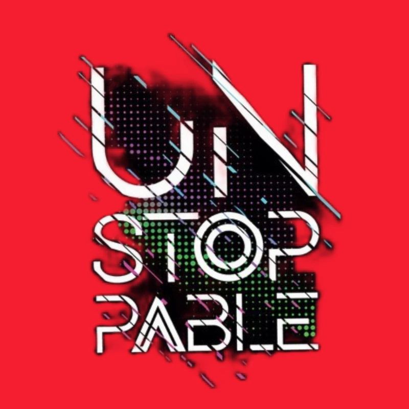UNSTOPPABLE