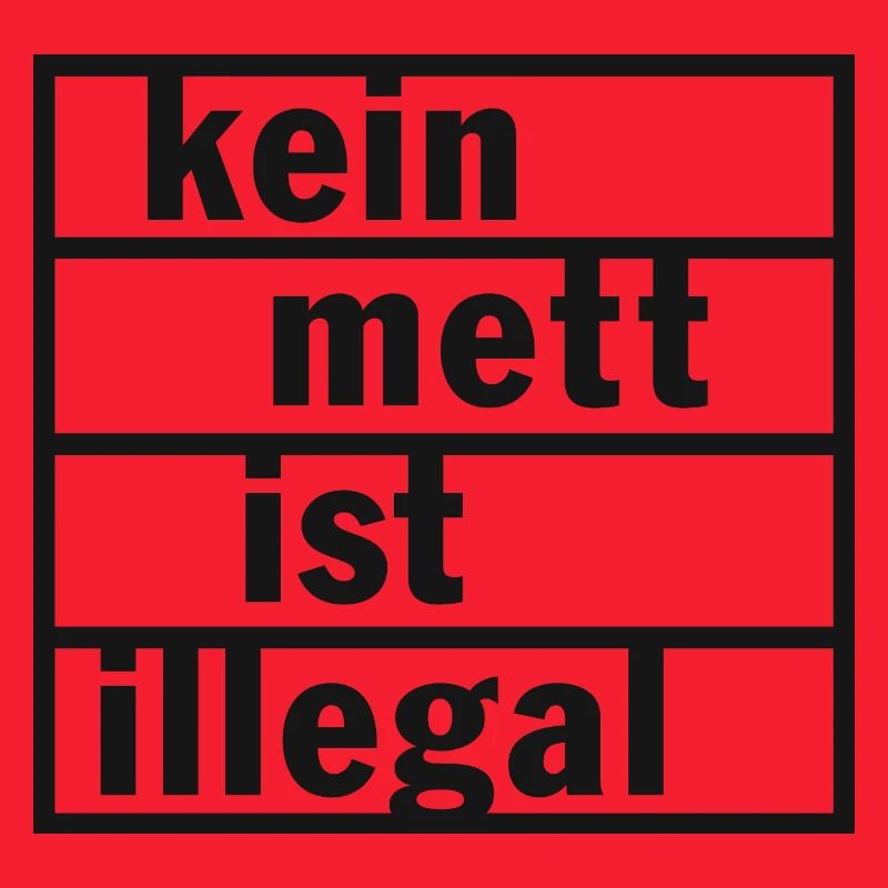 kein Mett ist illegal