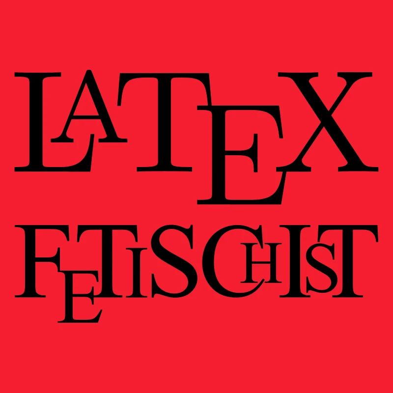 LaTeX-Fetischist