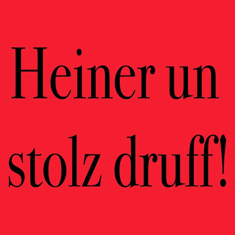 Heiner un stolz druff !