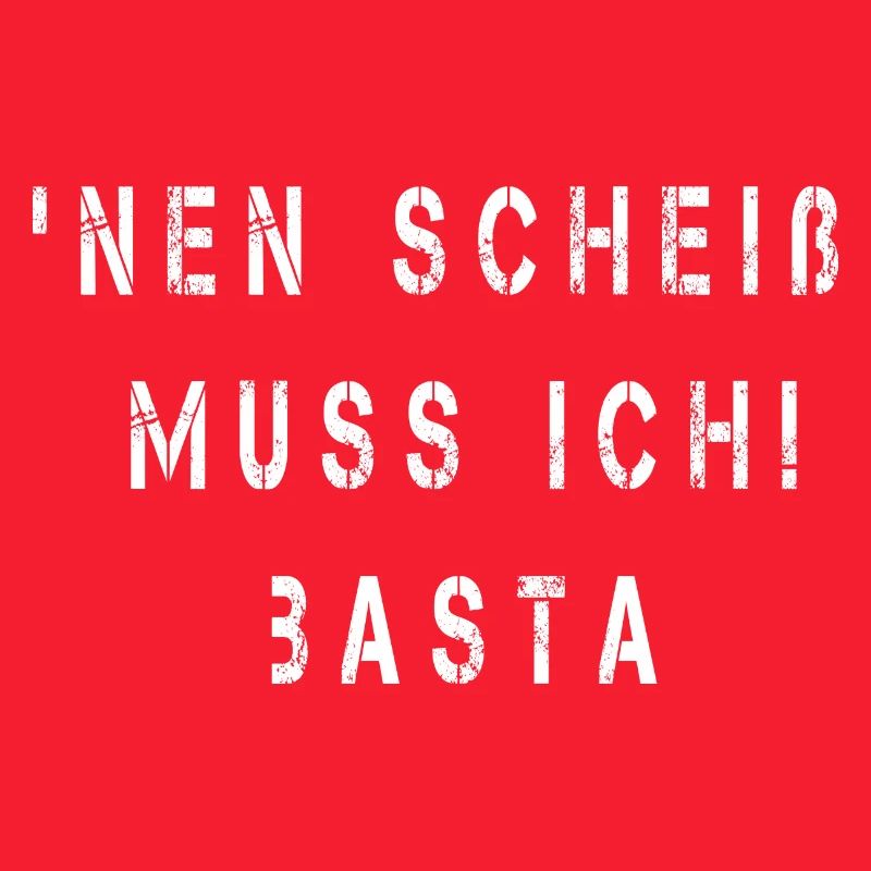 nen scheiß muss ich