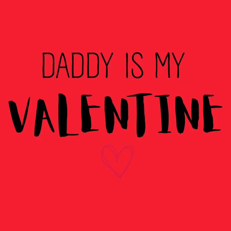 DADDY IS MY VALENTINE