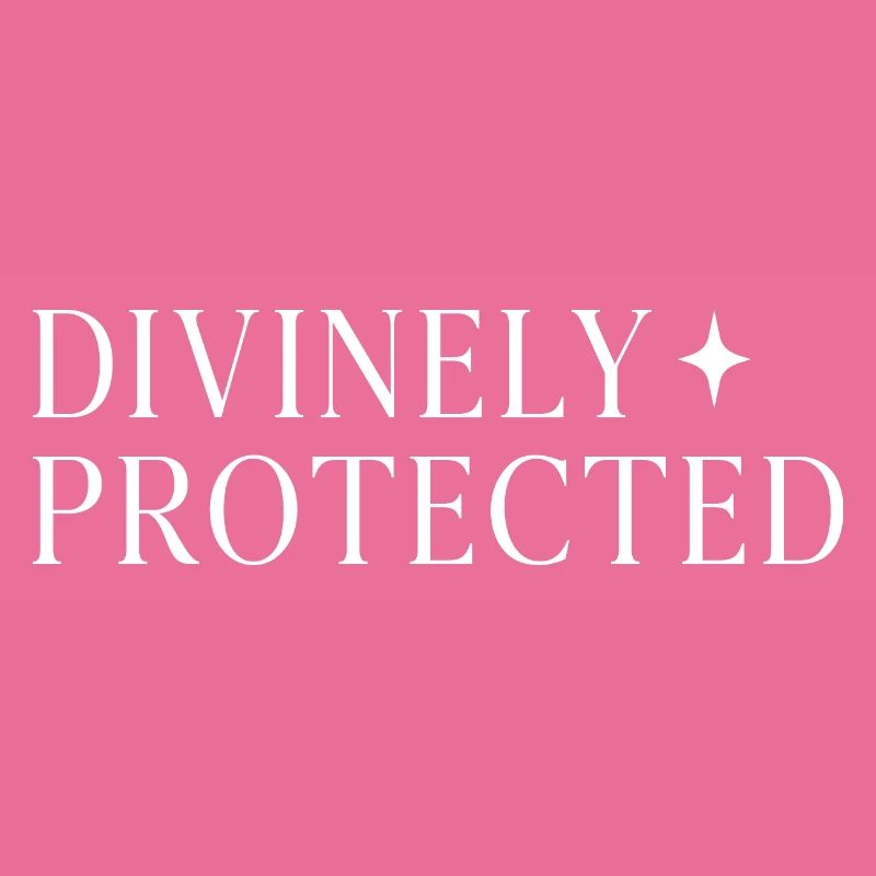 Divinely Protected