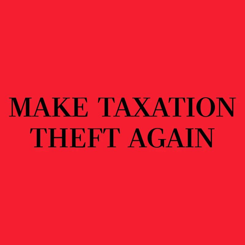 Make Taxation Theft Again