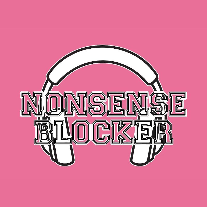Nonsense Blocker - Kopfhörer mit Botschaft