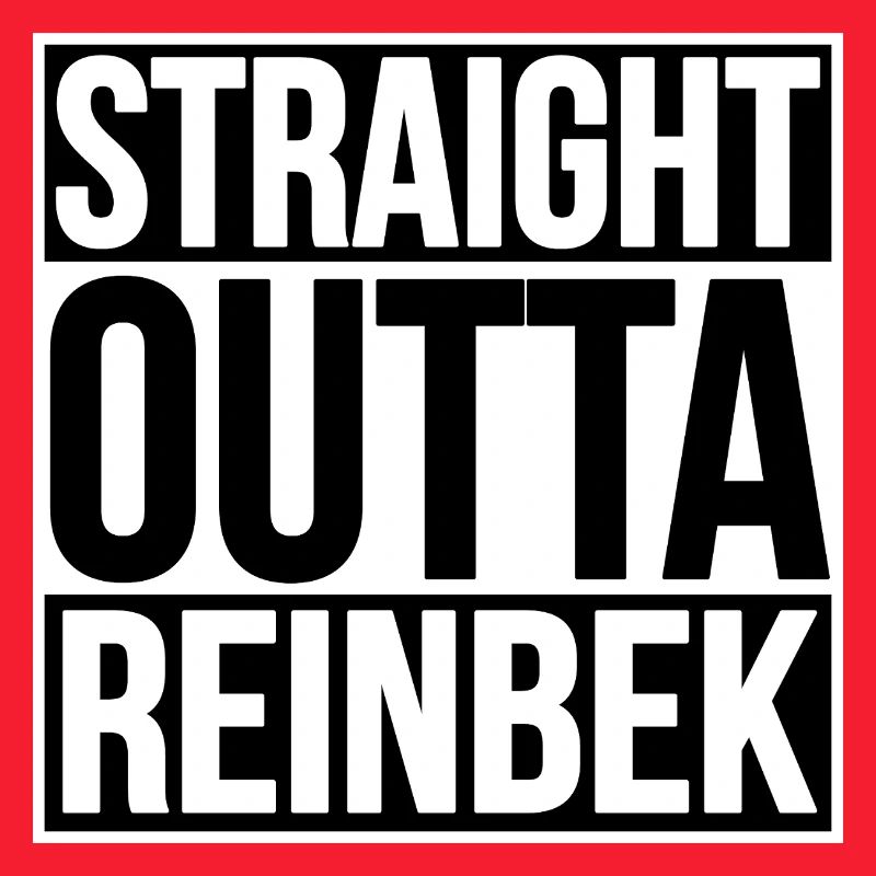 Straight Outta Reinbek