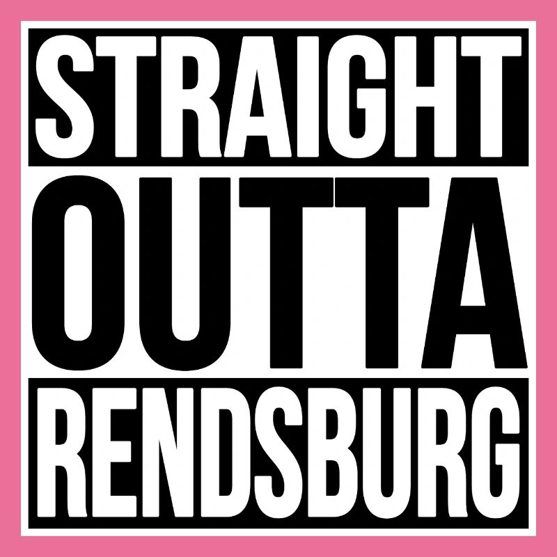 STRAIGHT OUTTA RENDSBURG
