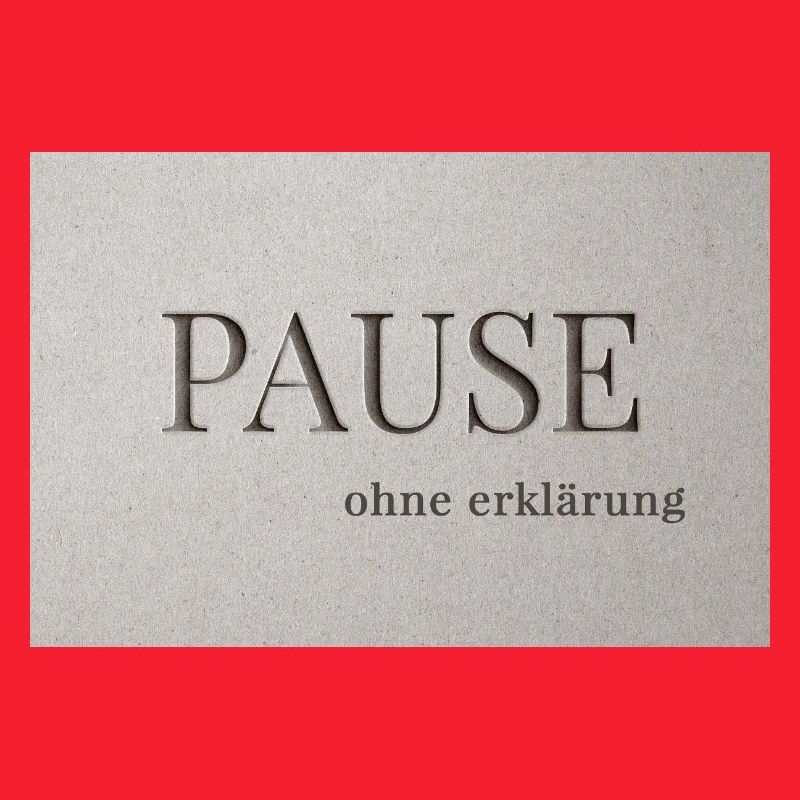 Pause – sans explication