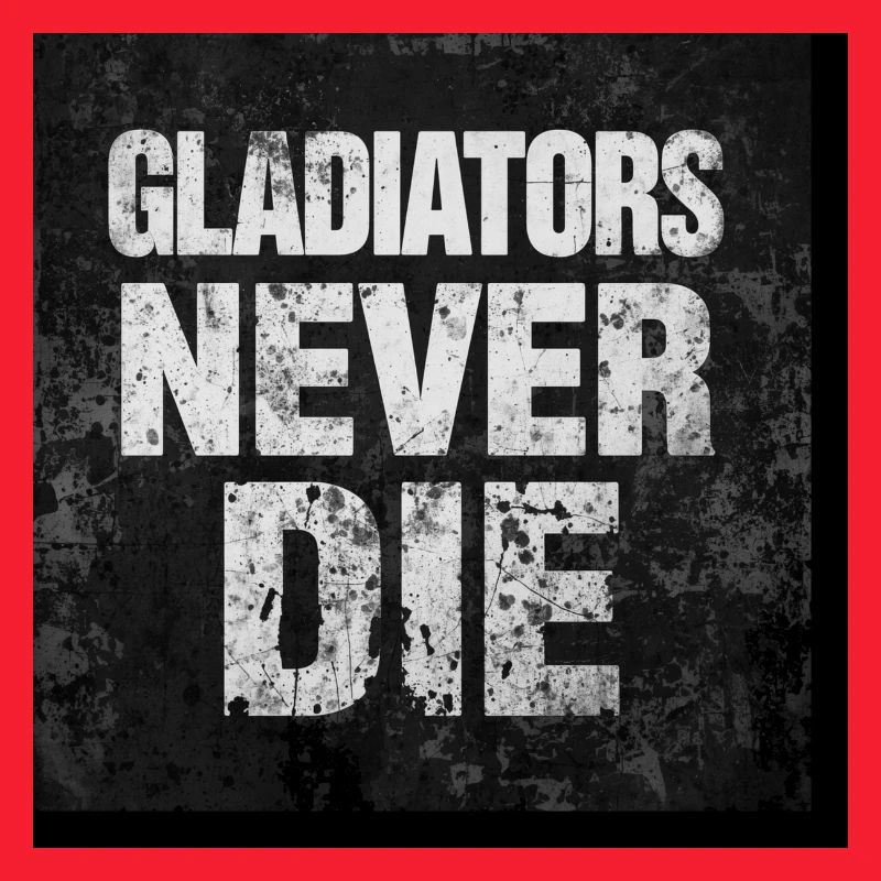 Gladiators Never Die Grunge