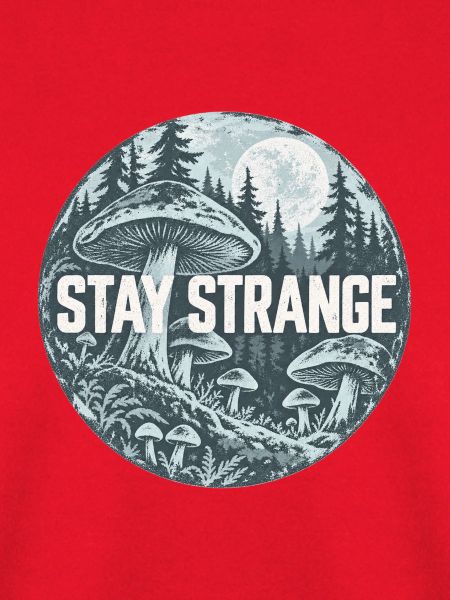 Stay Strange Waldpilz Motiv