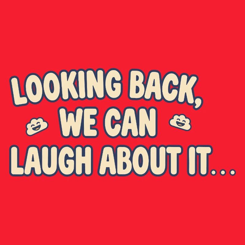 Rückblickend können wir darüber lachen