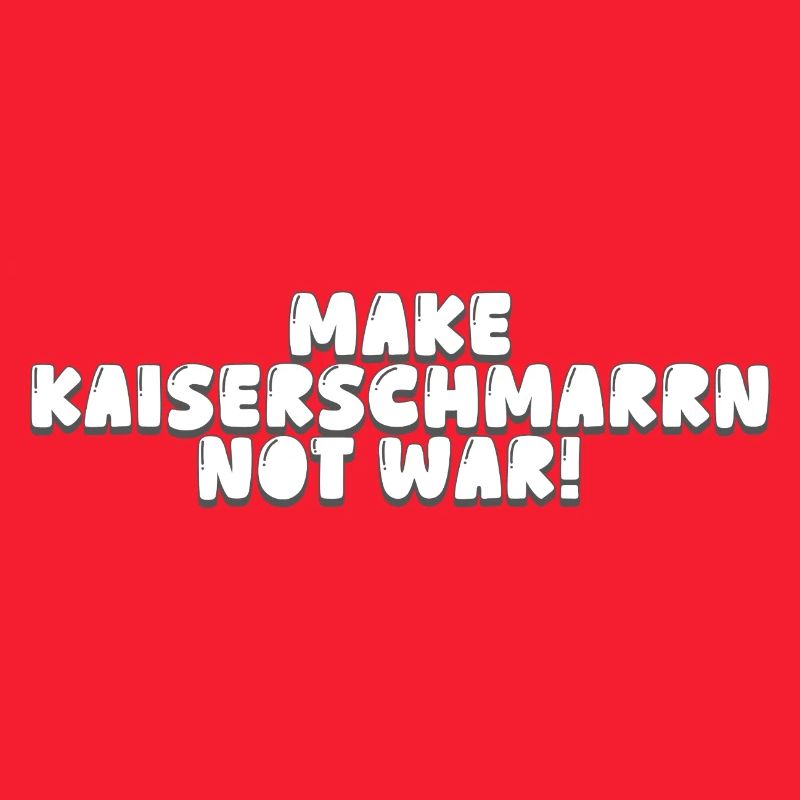 Make Kaiserschmarrn Not War!