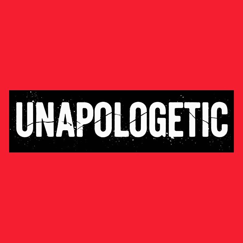 Unapologetic Authentics
