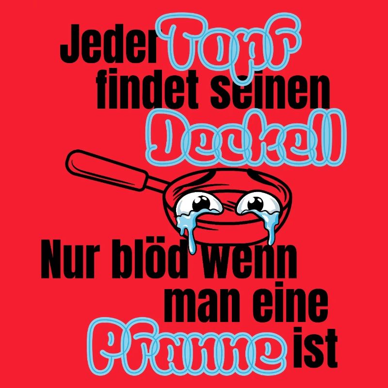 Topf sucht Deckel – Pfannen Spruch