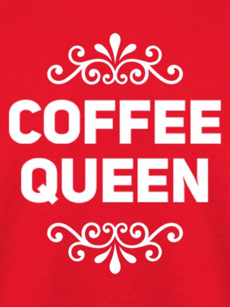 Coffee Queen saying