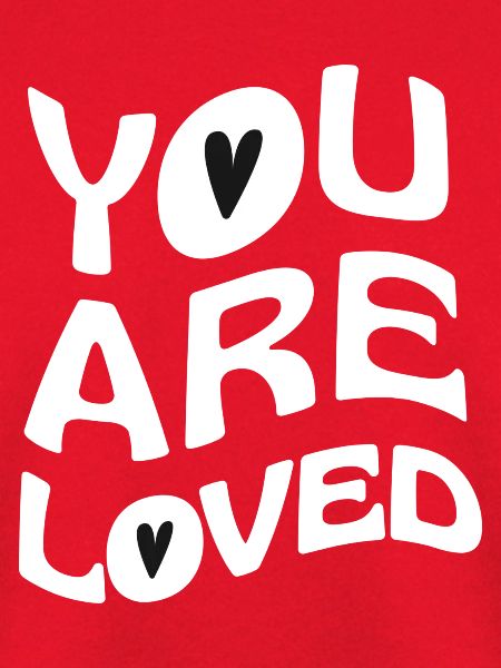 you are loved