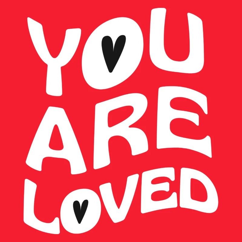 you are loved