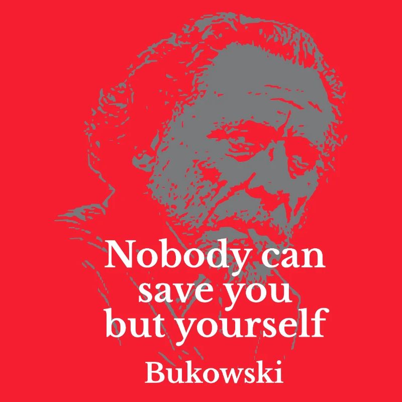 Charles Bukowski quote on Self-Reliance