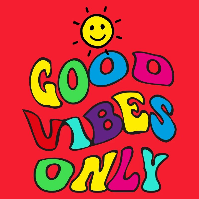 Good Vibes Only