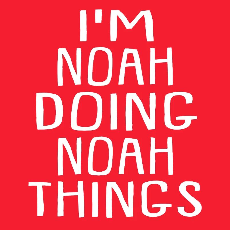 Je suis Noah faisant Noah Things Noah Nom