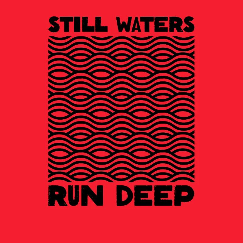 Still Waters Run Deep - Motivational inspirational