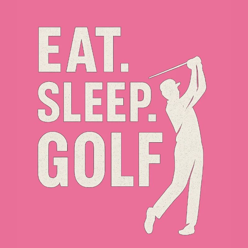 Eat Sleep Golf