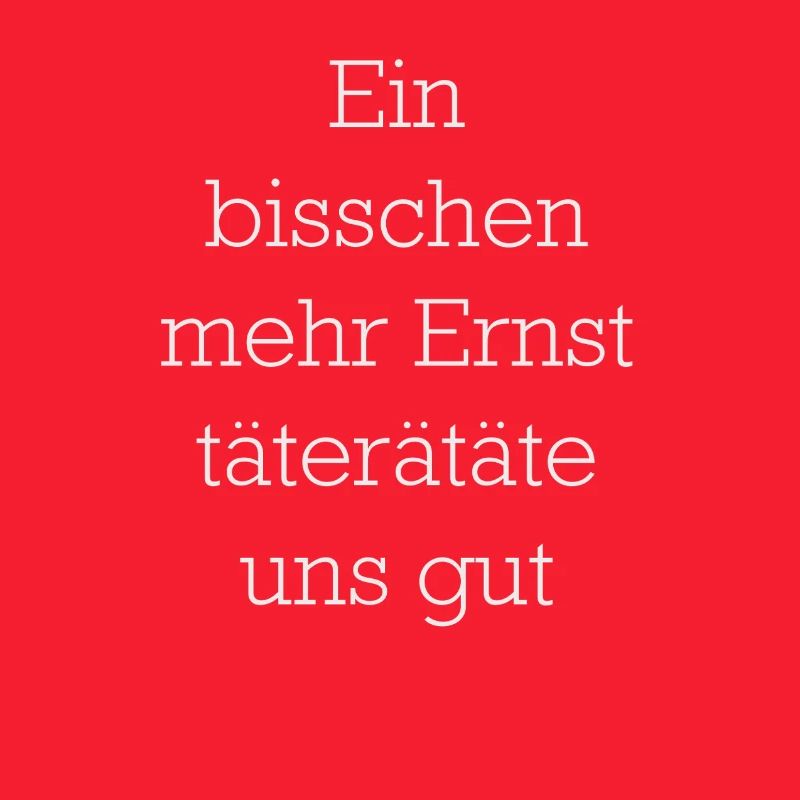 Ein Bisschen Mehr Ernst