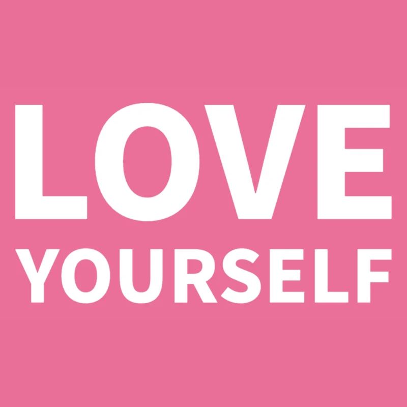 LOVE YOURSELF