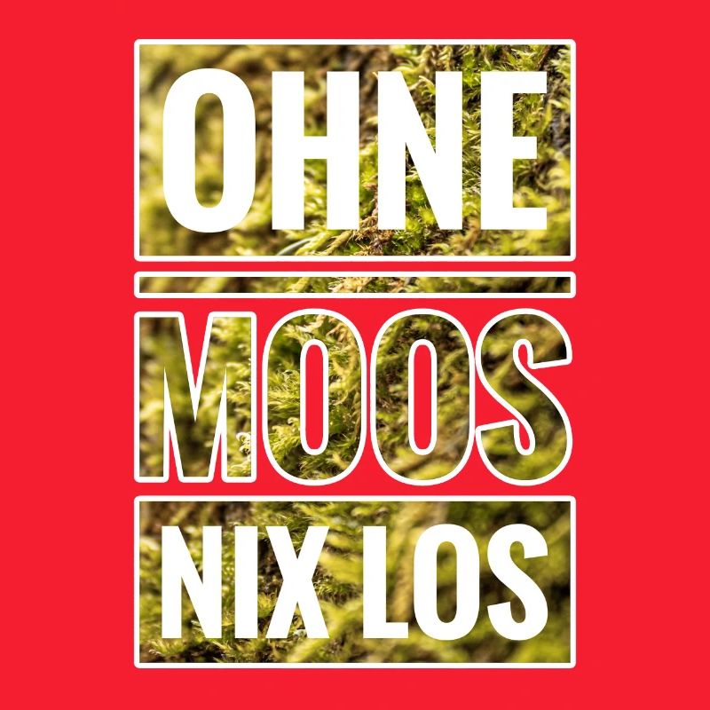 Ohne Moos Nix Los