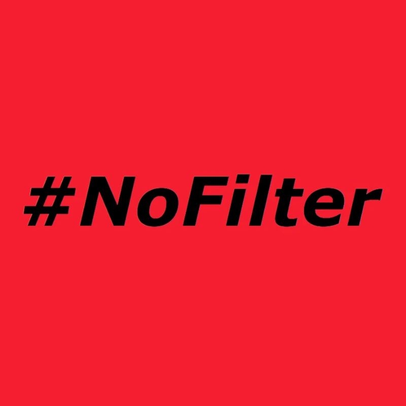 #NoFilter