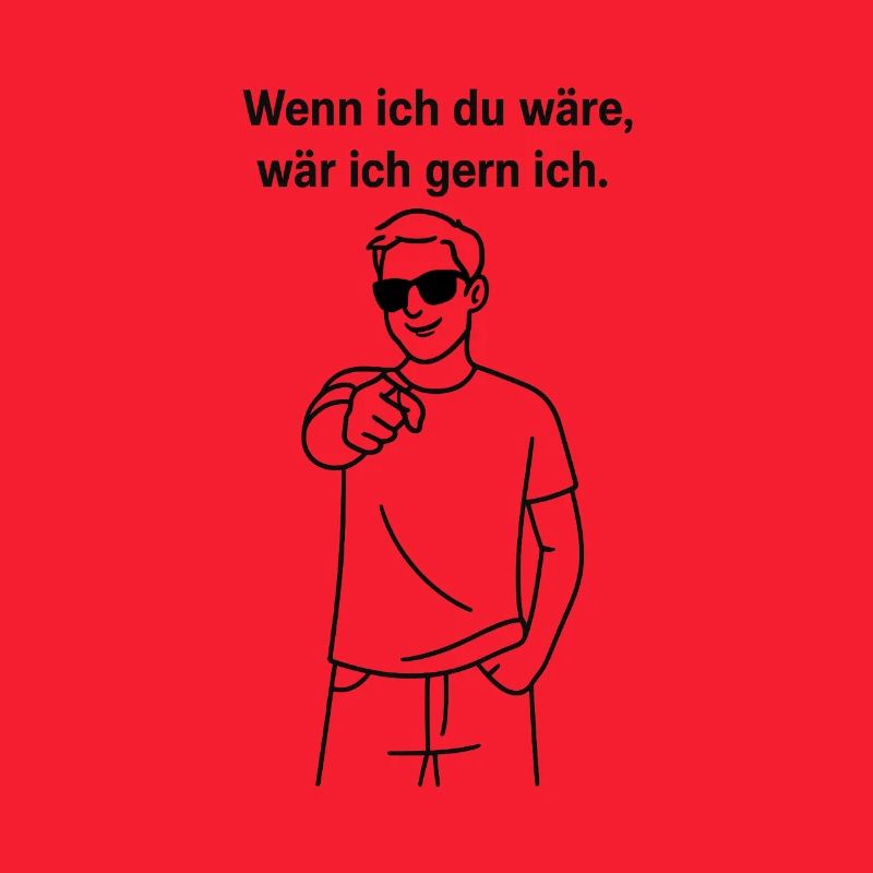 wenn ich du wäre ...