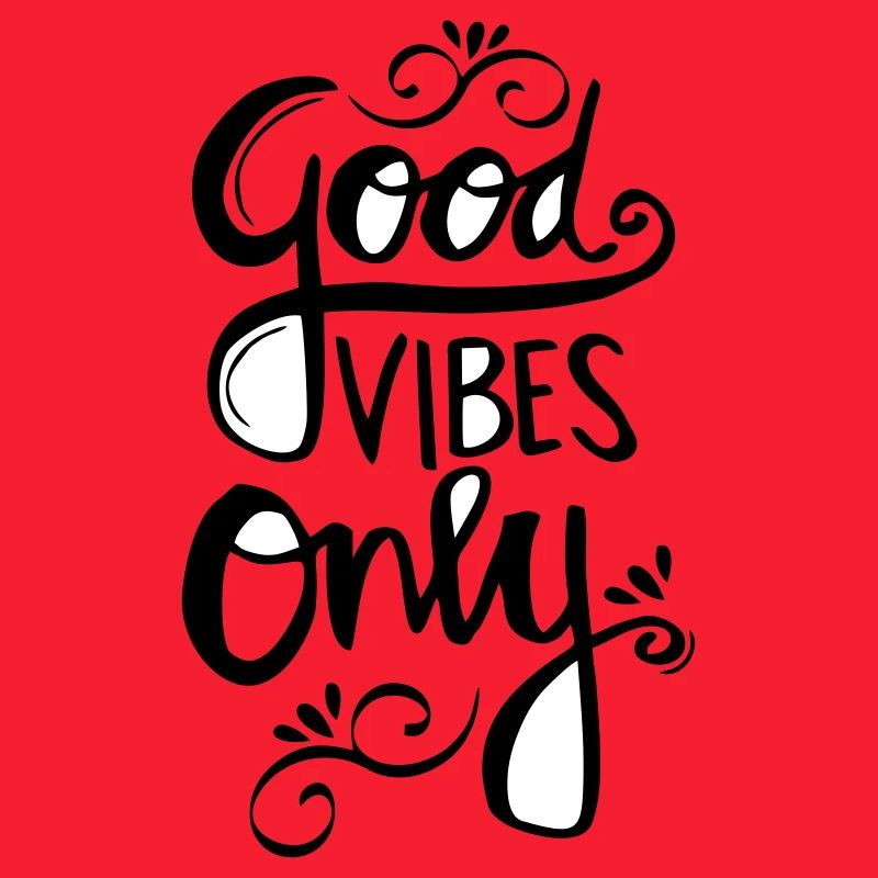 Good Vibes Only