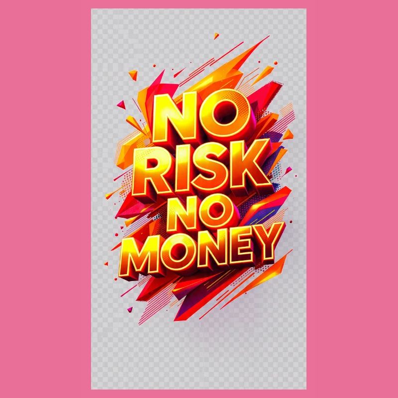 Pas de Risque Pas d’Argent