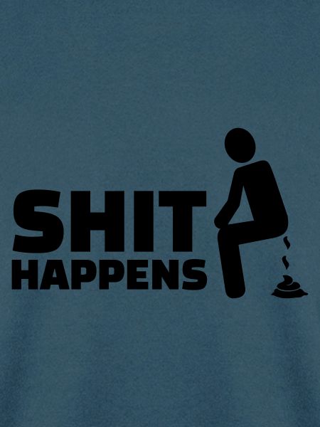 Shit happens