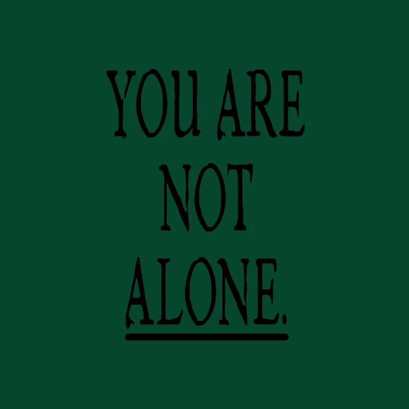 You are not alone