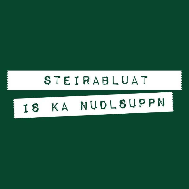 Steirabluat is koa Nudlsuppn