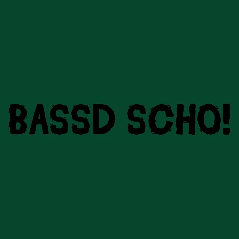 Bassd scho