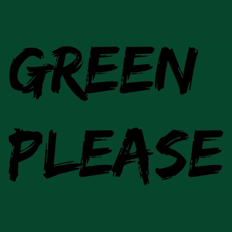 GREEN PLEASE