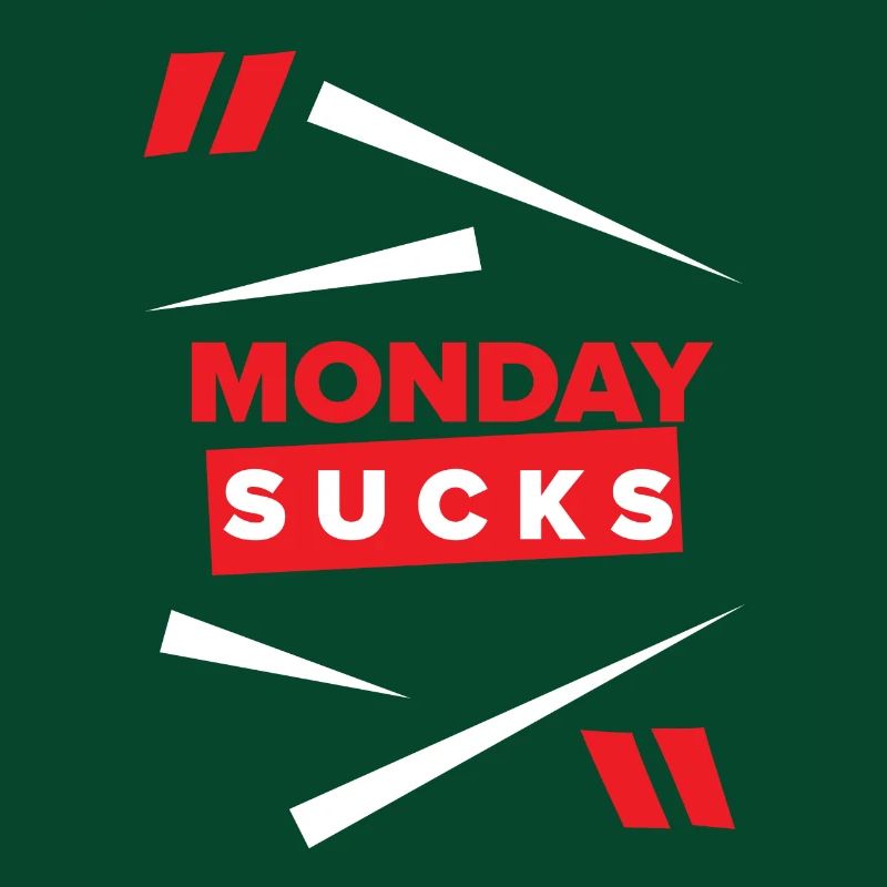 Monday sucks oder ist Monday Dein Lieblingstag?