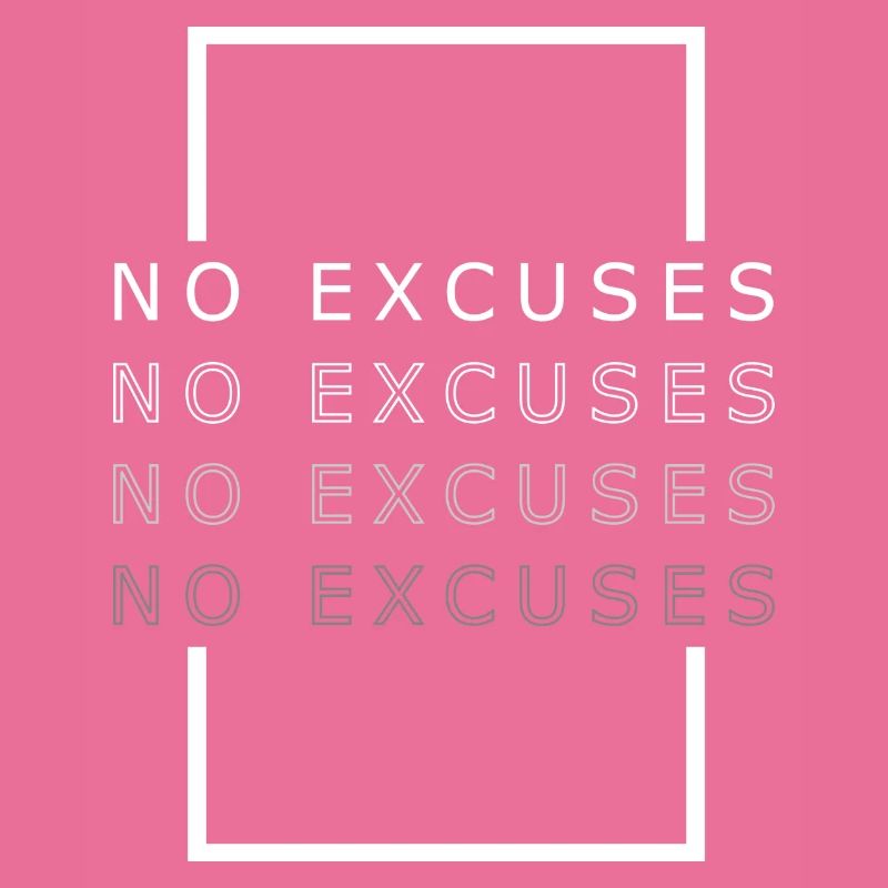 NO EXCUSES