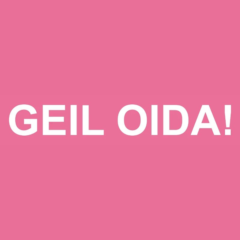 Geil Oida