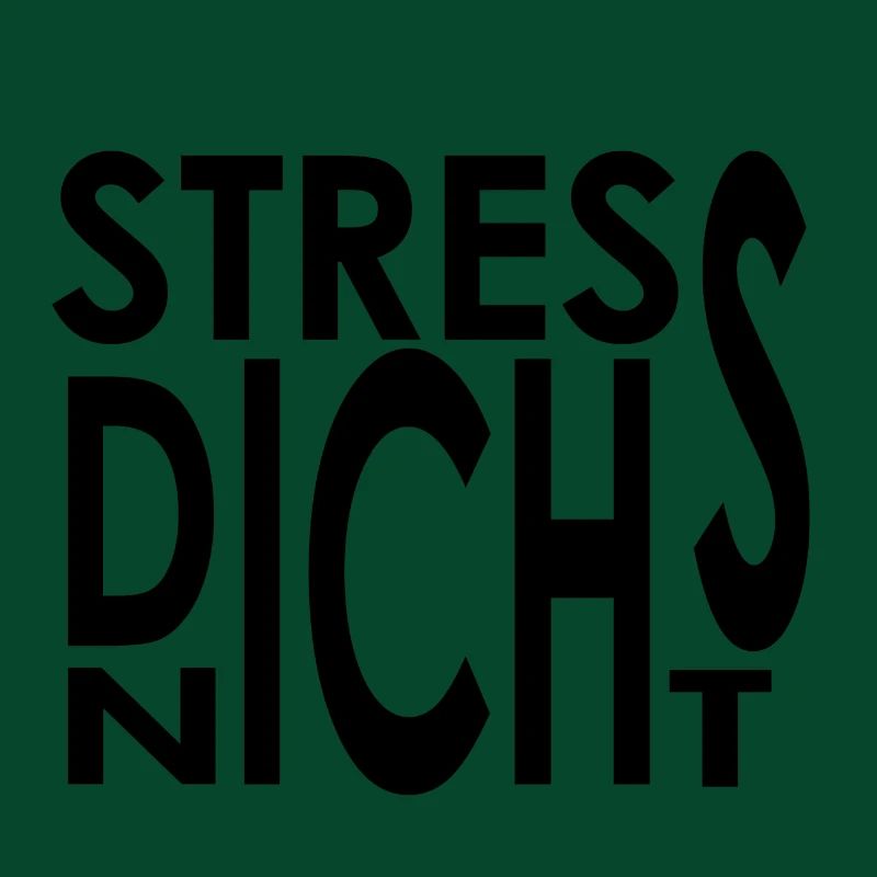 STRESS DICH NICHT